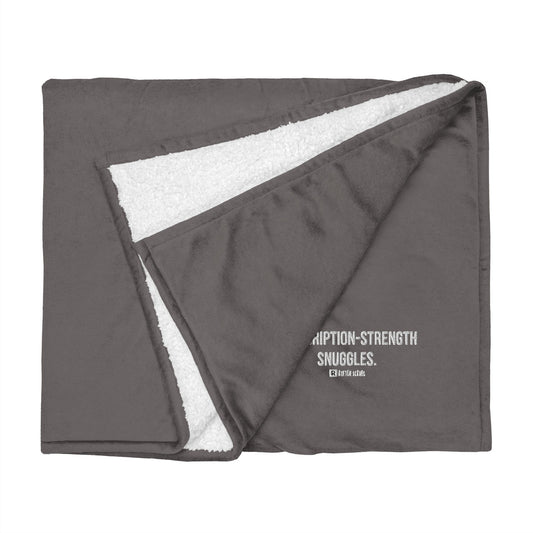 Prescription-strength Snuggles PREMIUM Sherpa Blanket - Rotten Scrubs